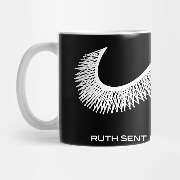 Ruth Sent Me (in memorial of Ruth Bader Ginsburg) by THIRTY16Designs